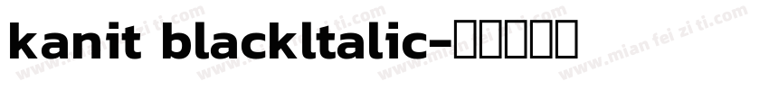 kanit blackltalic字体转换
